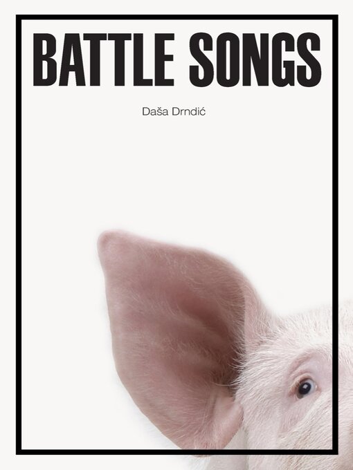 Title details for Battle Songs by Daša Drndic - Available